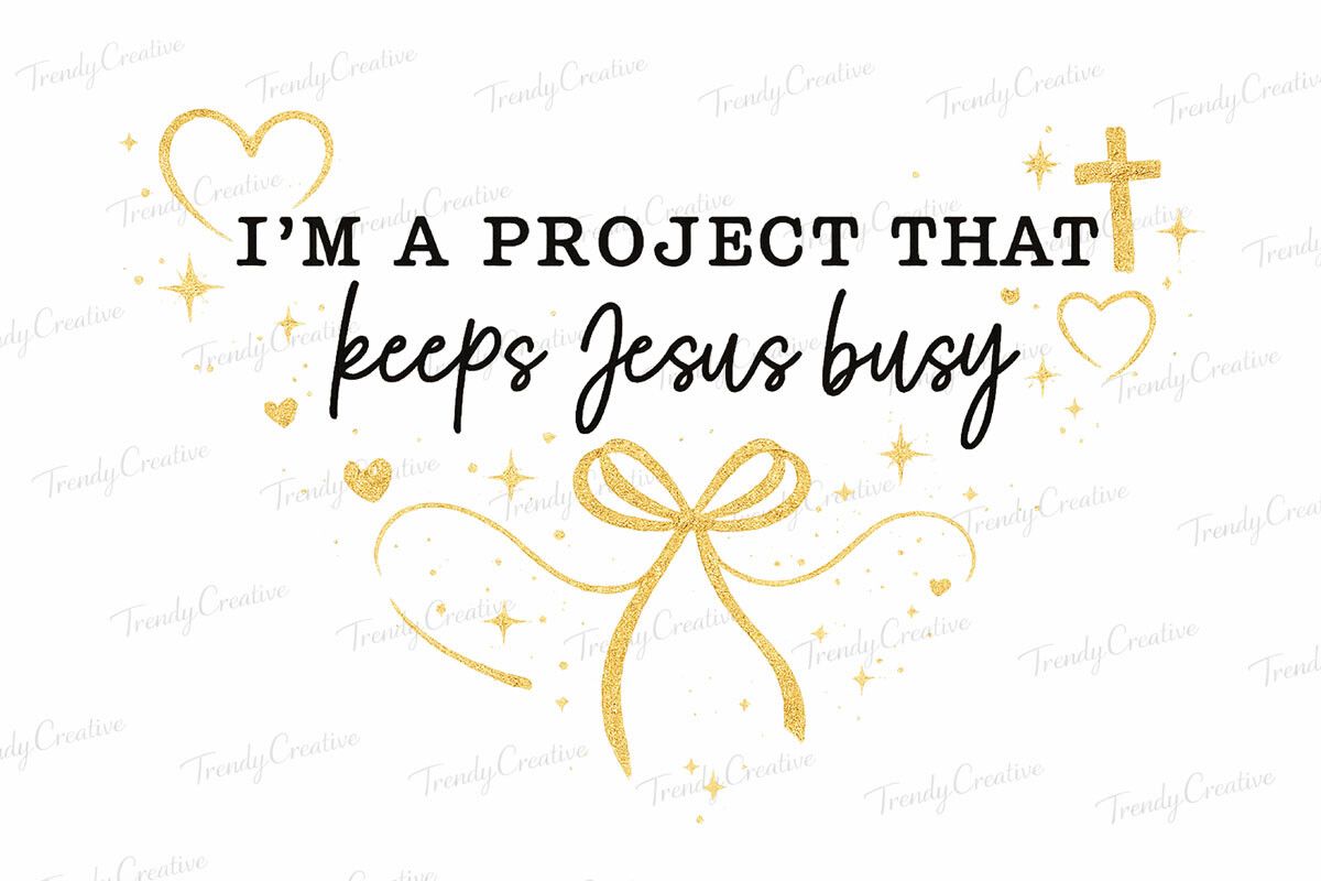 Jesus Busy Project Funny PNG preview for craft projects