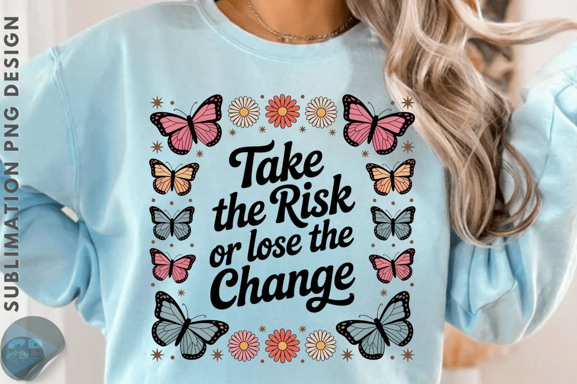 Take the Risk or Lose the Change Sublima preview for craft projects