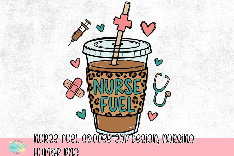 Nurse Fuel Coffee Cup Design, Nursing Humor PNG preview for funny nurse sublimation designs