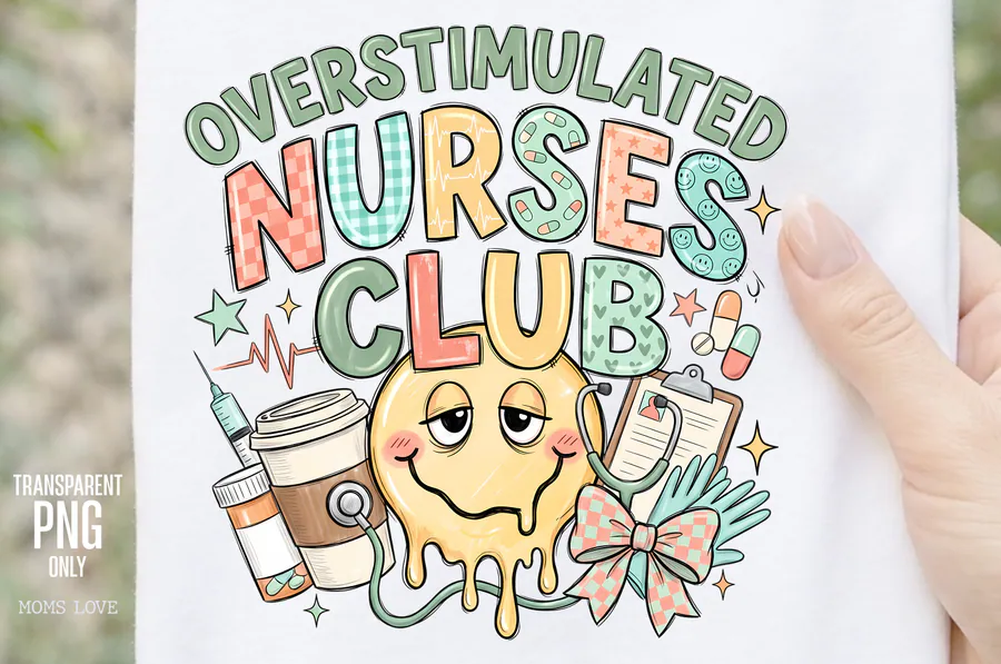 Overstimulated Nurses Club PNG preview for funny nurse sublimation designs
