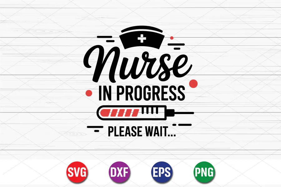 Nurse in Progress SVG preview for nurse graduation sublimation designs