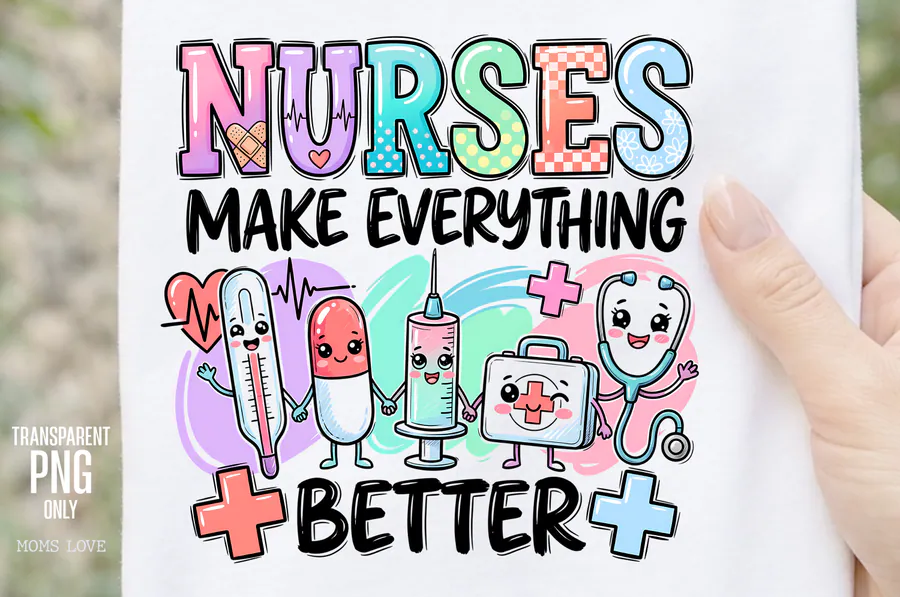 Nurses Make Everything Better PNG preview for nurse sublimation designs