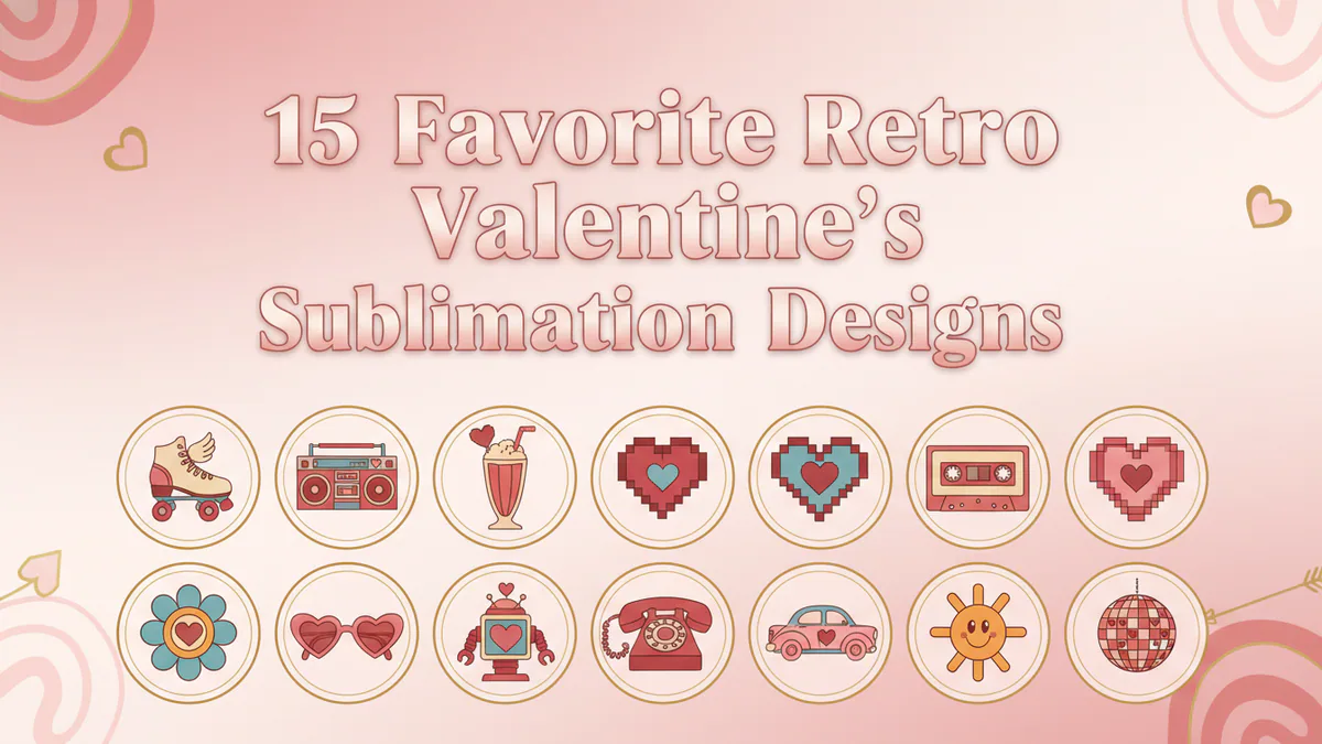 15 Favorite Retro Valentine’s Sublimation Designs collection cover