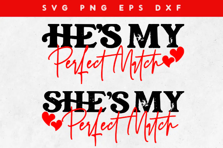 He’s My Perfect Match and She’s My Perfect Match typography with red hearts