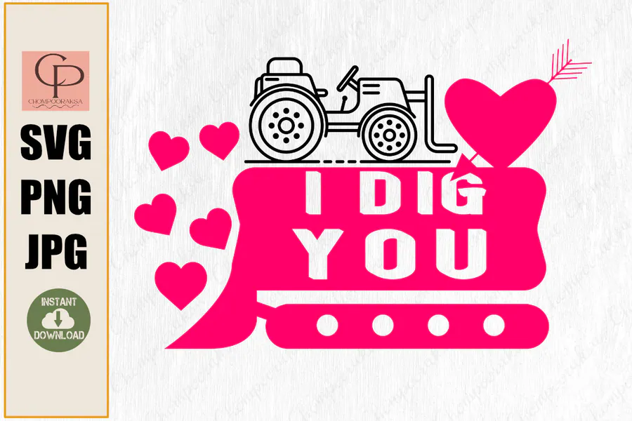 I Dig You tractor graphic with large pink hearts and block lettering